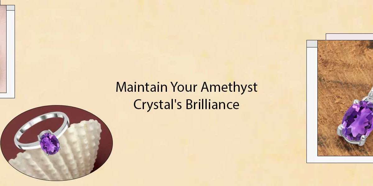How To Take Care Of Amethyst Jewelry?